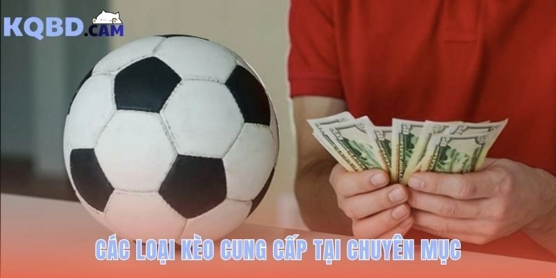Cung cấp danh mục kèo cược đa dạng từ Á sang Âu